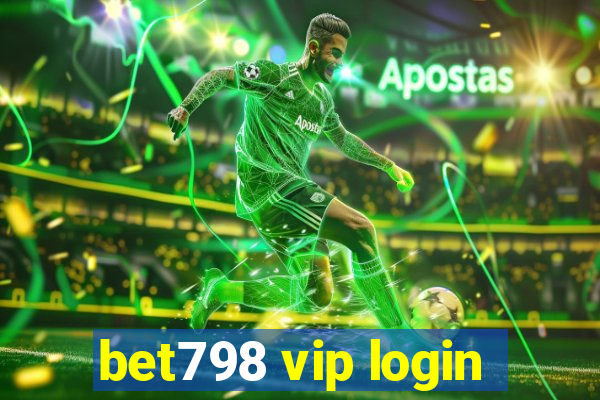 bet798 vip login